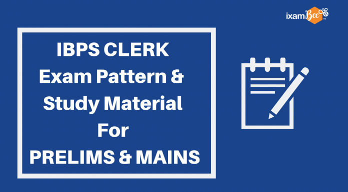 Understanding The IBPS Clerk Exam Pattern: Prelims and Mains IBPS CLERK Exam Pattern & Study Material