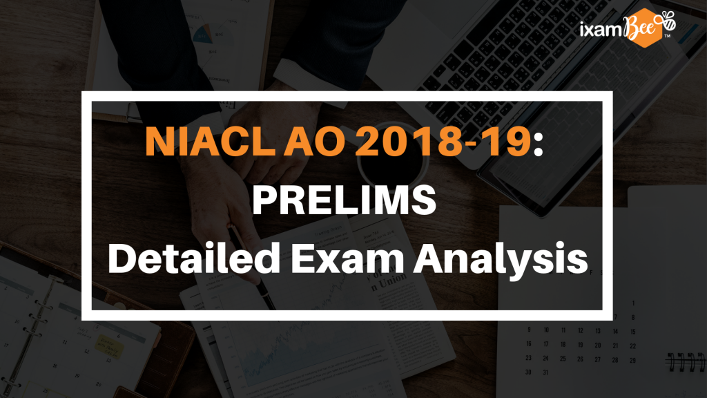 NIACL AO 2018-19 Prelims Detailed Exam Analysis
