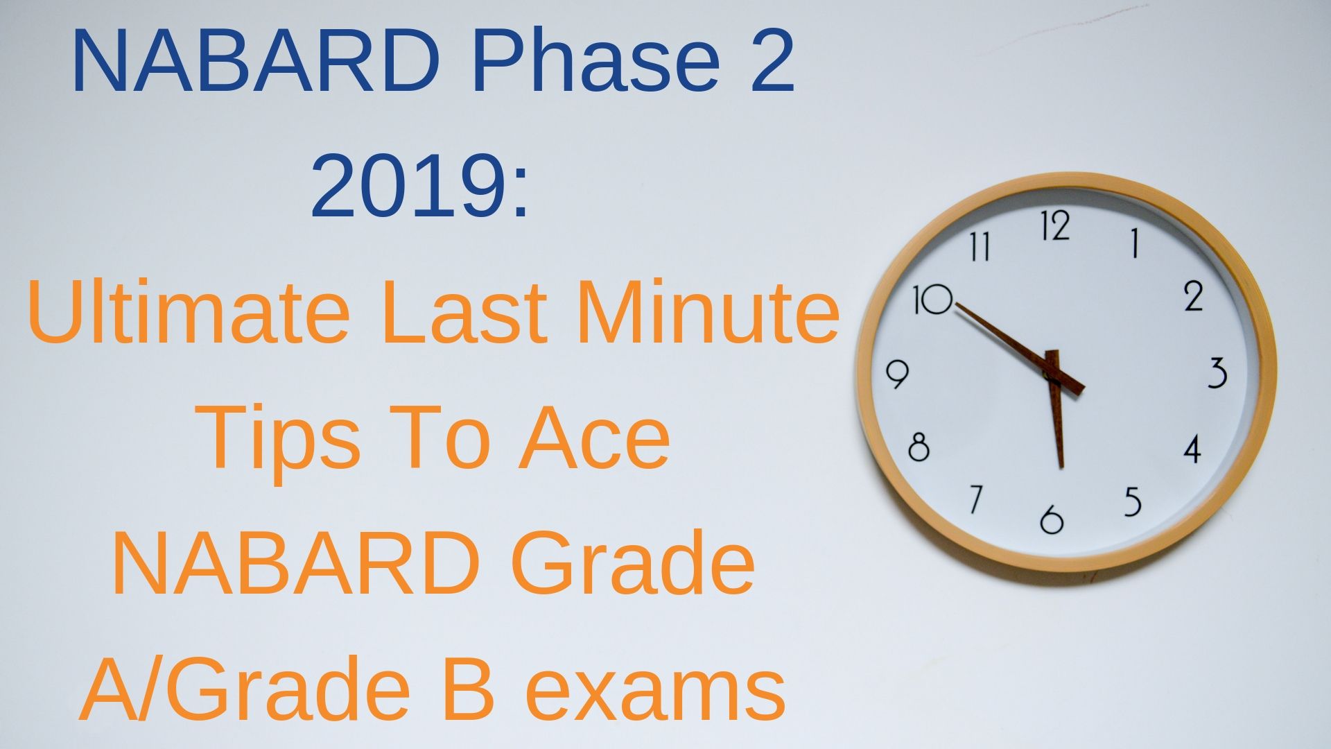 NABARD Phase 2 2019: Ultimate Last Minute Tips To Ace NABARD Grade A ...