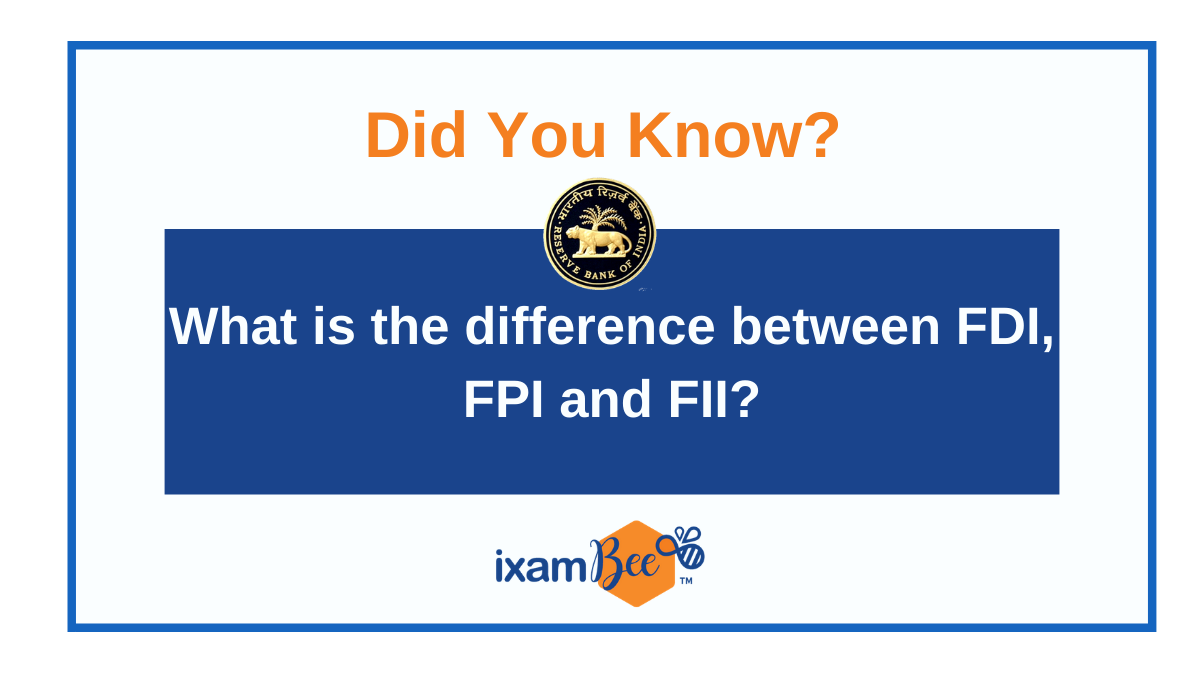 What Is The Difference Between FDI, FPI And FII? RBI Grade B 2021, Did ...