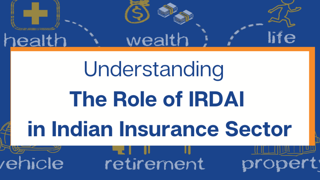 Understanding The Role Of IRDA In Indian Insurance Sector