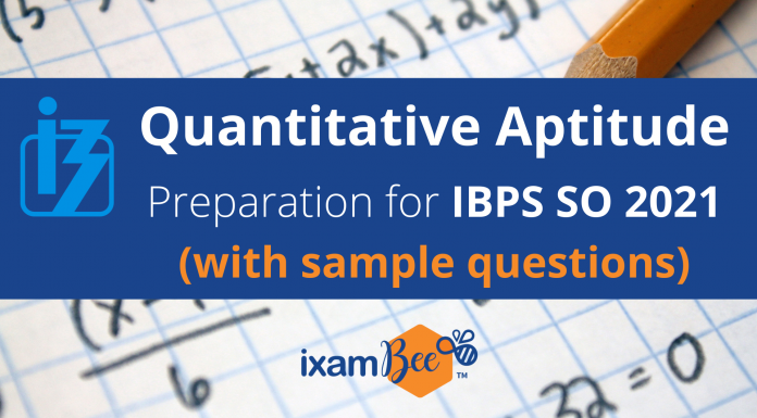 How to Prepare Quantitative Aptitude for IBPS SO 2021 Prelims? With Practice Questions IBPS SO Prelims 2021