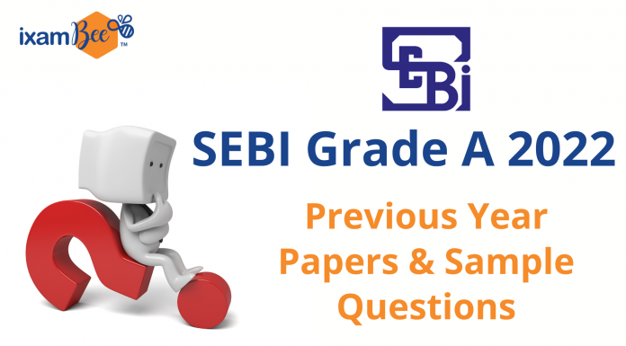 SEBI Grade A 2022: Previous Year Papers and Sample Questions SEBI Grade A 2022: Previous Year Papers & Sample Questions