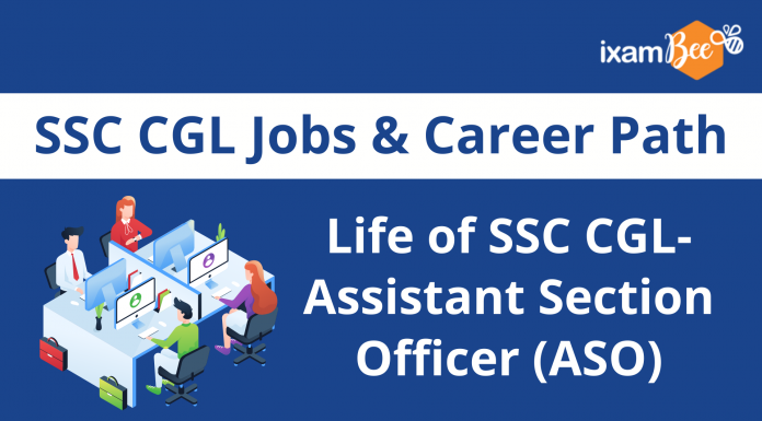 SSC CGL 2021-22: Life of SSC CGL Assistant Section Officer (ASO) SSC CGL 2021-22 Assistant Section Officer