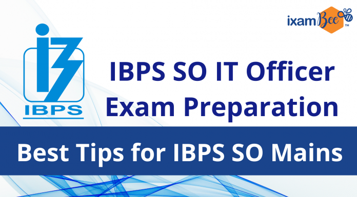 IBPS SO IT Officer Exam Preparation: Best Tips for IBPS SO Mains 2021 IBPS SO IT Officer Exam Preparation