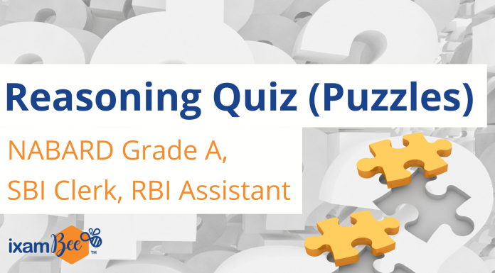 Reasoning Quiz for NABARD Grade A, SBI Clerk, RBI Assistant Exams Reasoning Quiz (Puzzles): NABARD Grade A, SBI Clerk, RBI Assistant