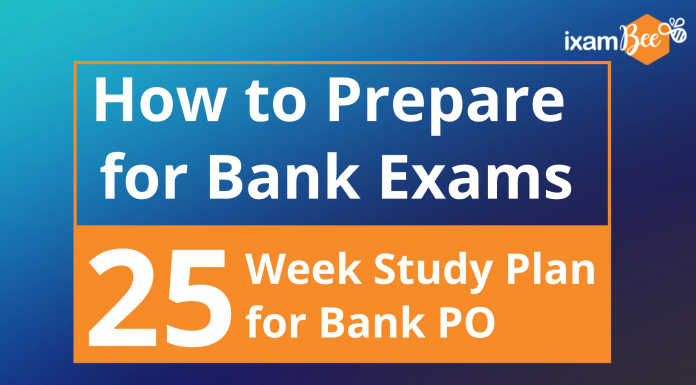How to Prepare for Bank Exams: 25 Week Study Plan for Bank PO How to Prepare for Bank exams?