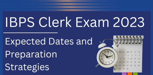 IBPS Clerk preparation tips, bank clerk exam 2023, expected dates of ibps clerk exam 2023