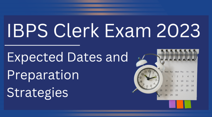 IBPS Clerk preparation tips, bank clerk exam 2023, expected dates of ibps clerk exam 2023