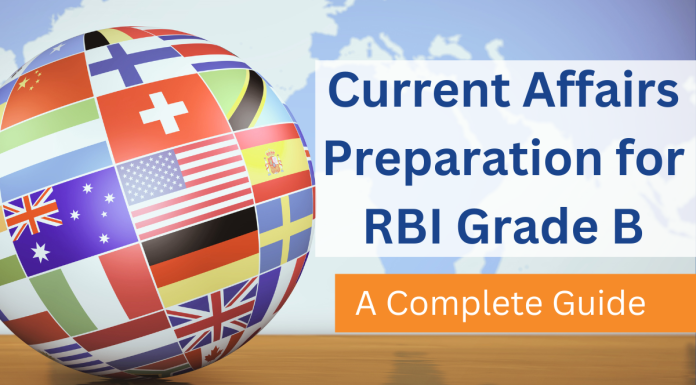 Current Affairs Preparation for the RBI Grade B Exam: A Comprehensive Guide Current Affairs Preparation RBI Grade B Exam