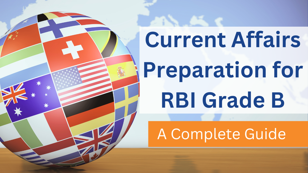 A Guide To Current Affairs Preparation For RBI Grade B Exam