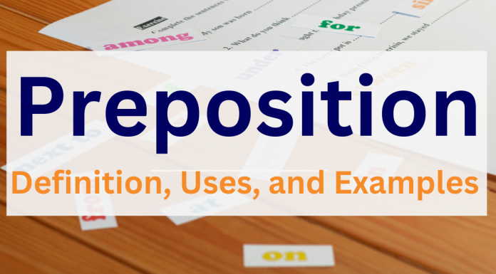 Preposition, Preposition rules uses and examples, preposition and their examples