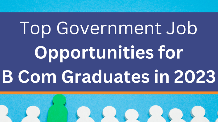 Top Government Job Opportunities For B Com Graduates