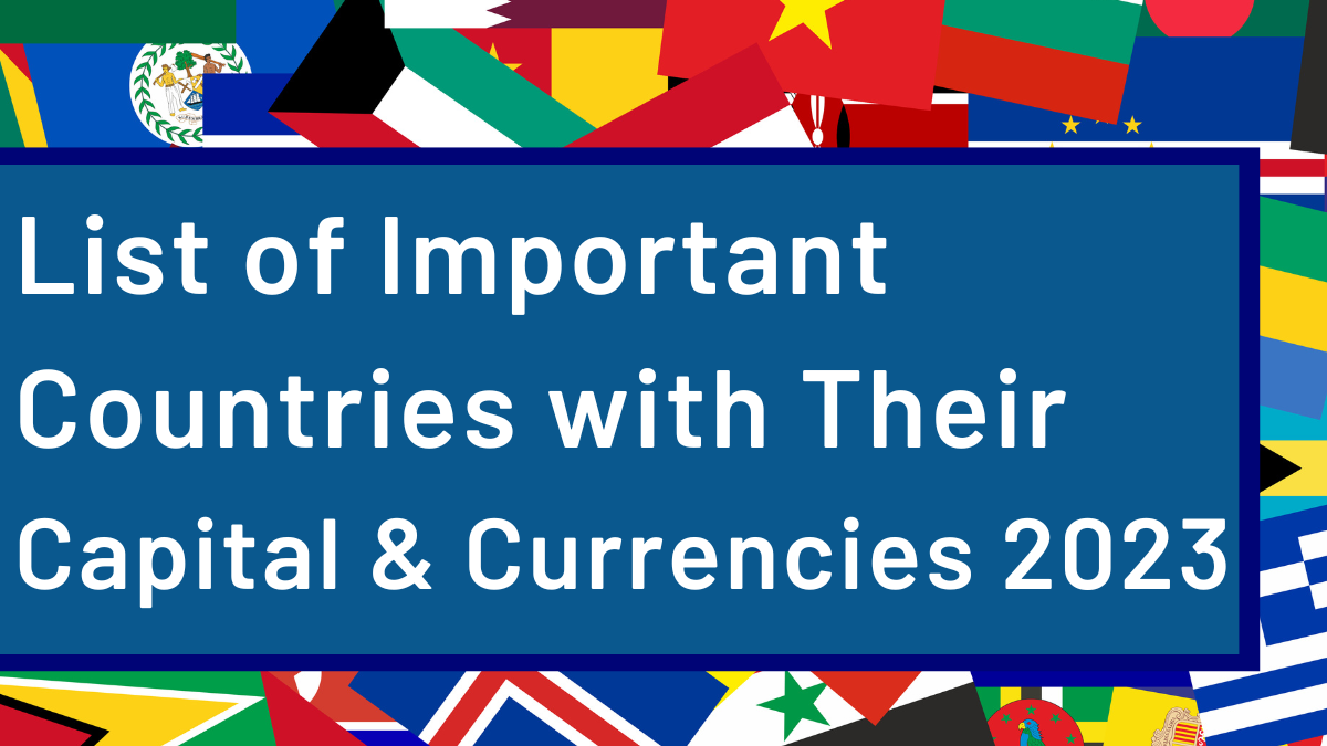 SOLUTION: List of important countries capitals and their currencies -  Studypool