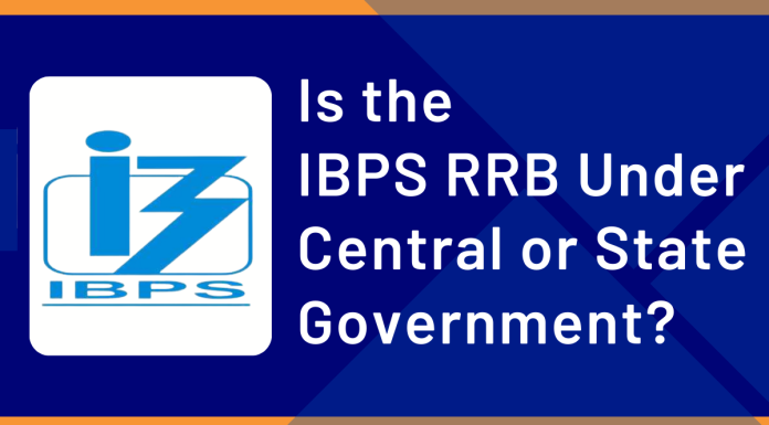 Is the IBPS RRB Under the Central or State Government?