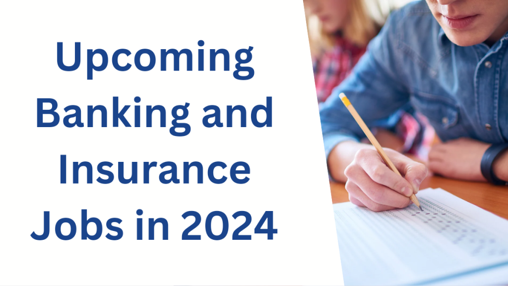 Upcoming Banking And Insurance Jobs in 2024