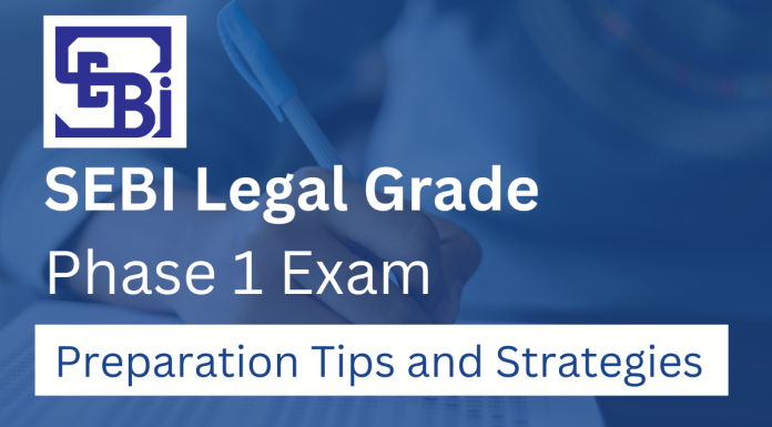 SEBI Legal Grade Phase 1 Exam – Preparation Tips and Strategies