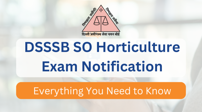 DSSSB SO Horticulture Exam Notification