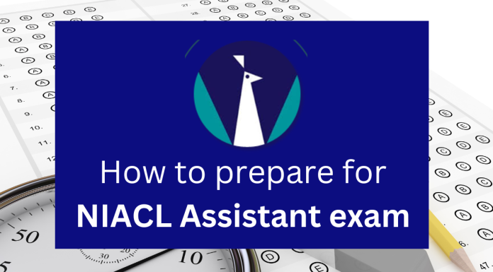 How to prepare for NIACL Assistant exam 2024 How to Prepare for the NIACL Assistant Exam 2024