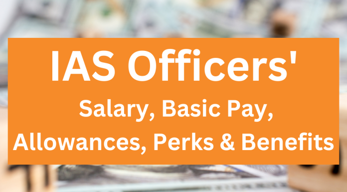 Everything About IAS Officer Salary Structure, Allowances & Job Profile IAS Officer Salary