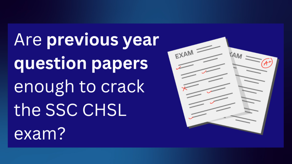 Previous Year Question Papers for SSC CHSL- enough or not?