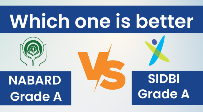 Which one is better: NABARD Grade A or SIDBI Grade A? NABARD Grade A or SIDBI Grade A