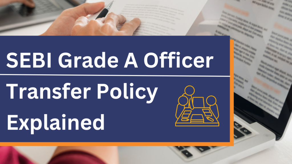 SEBI Grade A Officer Transfer Policy
