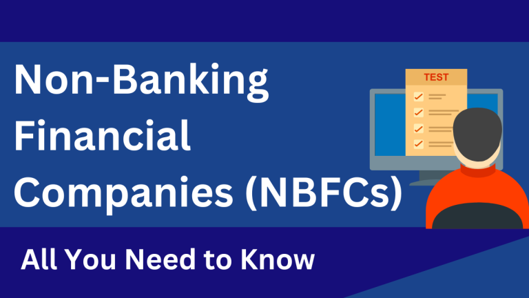 Non-Banking Financial Companies (NBFCs): Key Functions, Types.