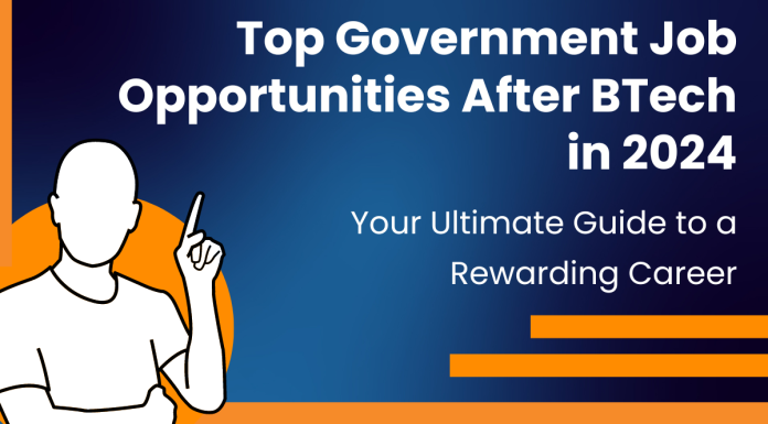 Top Government Job Opportunities After BTech in 2024: Your Ultimate Guide to a Rewarding Career Top Government Job Opportunities After BTech in 2024: Your Ultimate Guide to a Rewarding Career