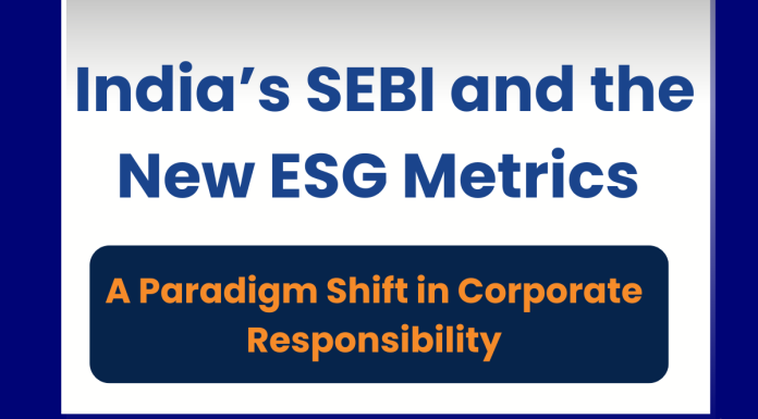 India’s SEBI and the New ESG Metrics: A Paradigm Shift in Corporate Responsibility India’s SEBI and the New ESG Metrics: A Paradigm Shift in Corporate Responsibility