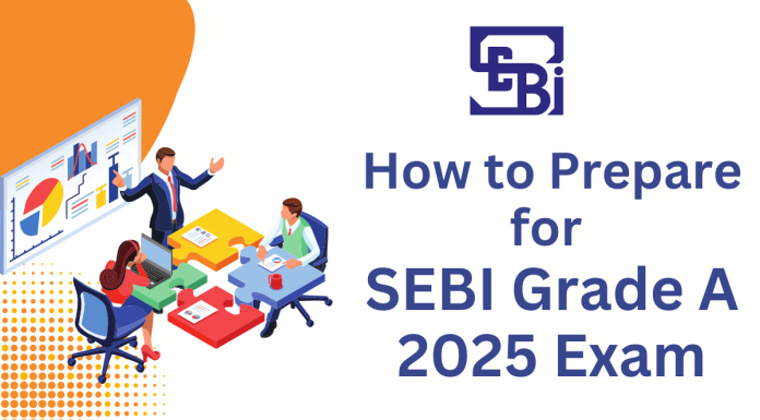 How to Prepare for SEBI Grade A 2025 Exam SEBI Grade A 2024 preparation