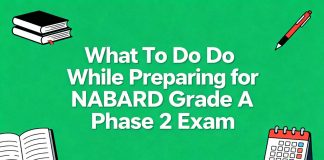 What To Do While Preparing for NABARD Grade A Phase 2 Exam NABARD Grade A Phase 2