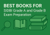 Best Books for SIDBI Grade A and Grade B Exam Preparation in 2025 SIDBI Grade A and Grade B