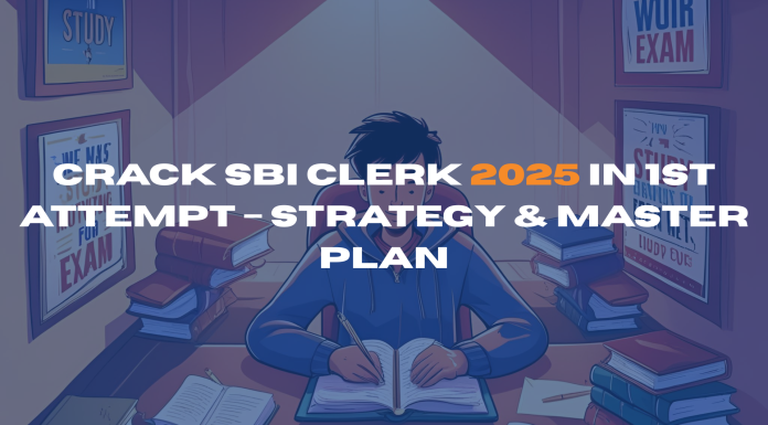 Crack SBI Clerk 2024 in 1st Attempt – Strategy & Master Plan