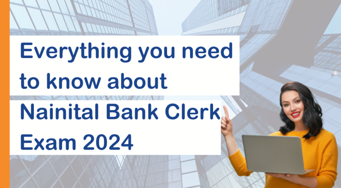 Everything You Need to Know About Nainital Bank Clerk Exam 2024 Everything You Need to Know About Nainital Bank Clerk Exam 2024