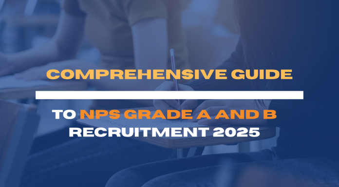 Comprehensive Guide to NPS Grade A and B Recruitment 2025 Comprehensive Guide to NPS Grade A and B Recruitment 2025