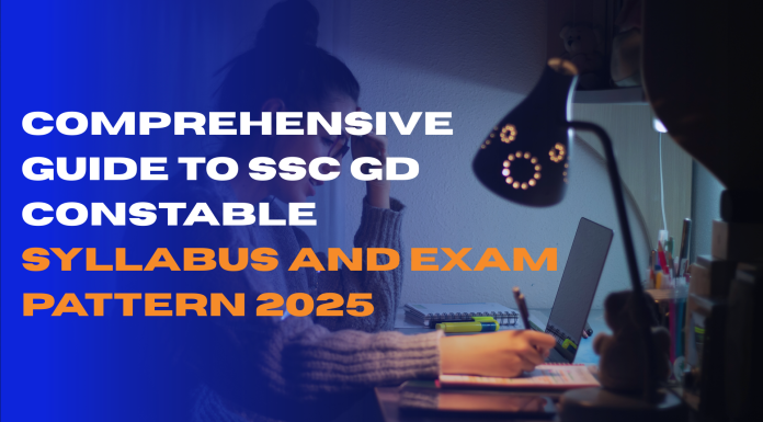 Comprehensive Guide to SSC GD Constable Syllabus and Exam Pattern 2025