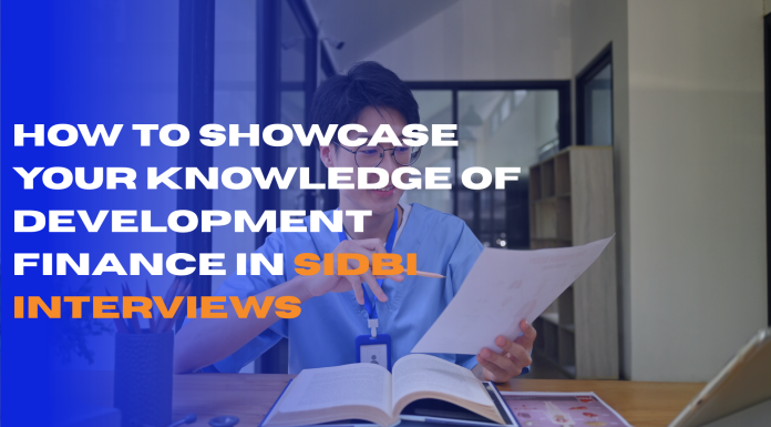 How to Showcase Your Knowledge of Development Finance in SIDBI Interviews