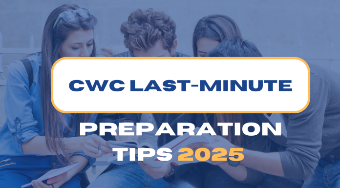 CWC Last-Minute Preparation Tips 2025