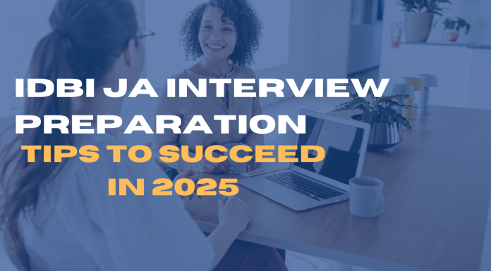 IDBI JA Interview Preparation: Tips to Succeed in 2025