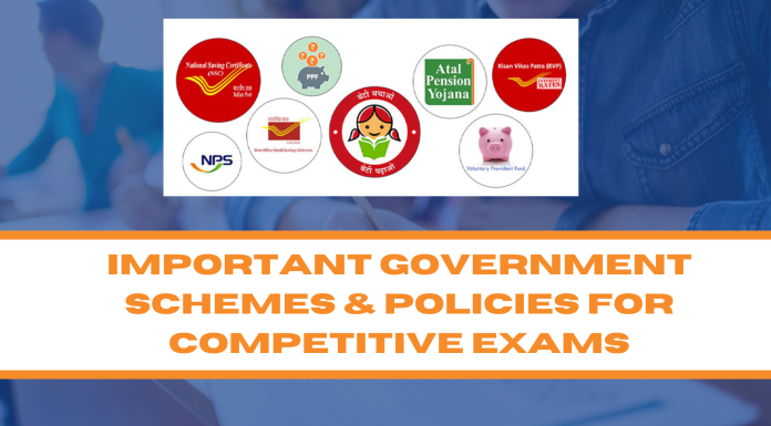 Important Government Schemes & Policies for Competitive Exams Important Government Schemes & Policies for Competitive Exams