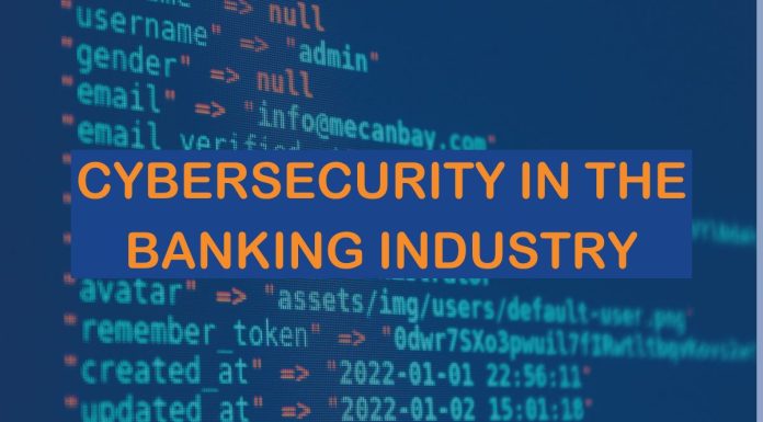 Cybersecurity in the Banking Industry: Why It Is More Crucial Now Than Ever Before