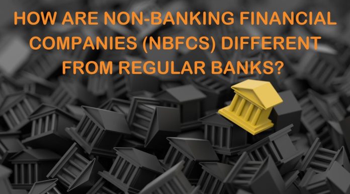 How are Non-Banking Financial Companies (NBFCs) Different from Regular Banks?