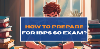 How to Prepare for IBPS SO Exam