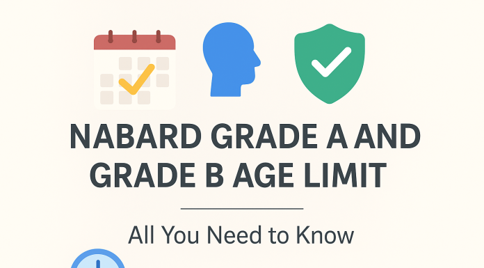 NABARD Grade A and Grade B Age Limit: Everything You Should Know NABARD AGE LIMIT