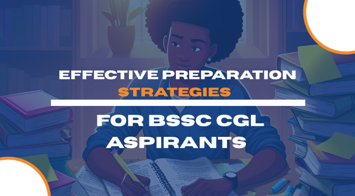 Effective Preparation Strategies for BSSC CGL Aspirants Effective Preparation Strategies