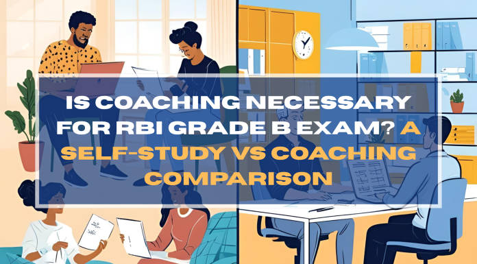 Is Coaching Necessary for RBI Grade B Exam? A Self-Study vs Coaching Comparison  RBI Grade B