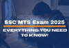 SSC MTS Exam 2025: Everything You Need to Know!