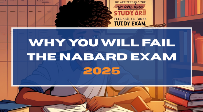 Why You Might Fail Your NABARD Grade A Exam 2025? Why you Will Fail the NABARD Exam 2025