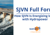 SJVN Full Form: How SJVN Is Energizing India with Hydropower SJVN Full Form